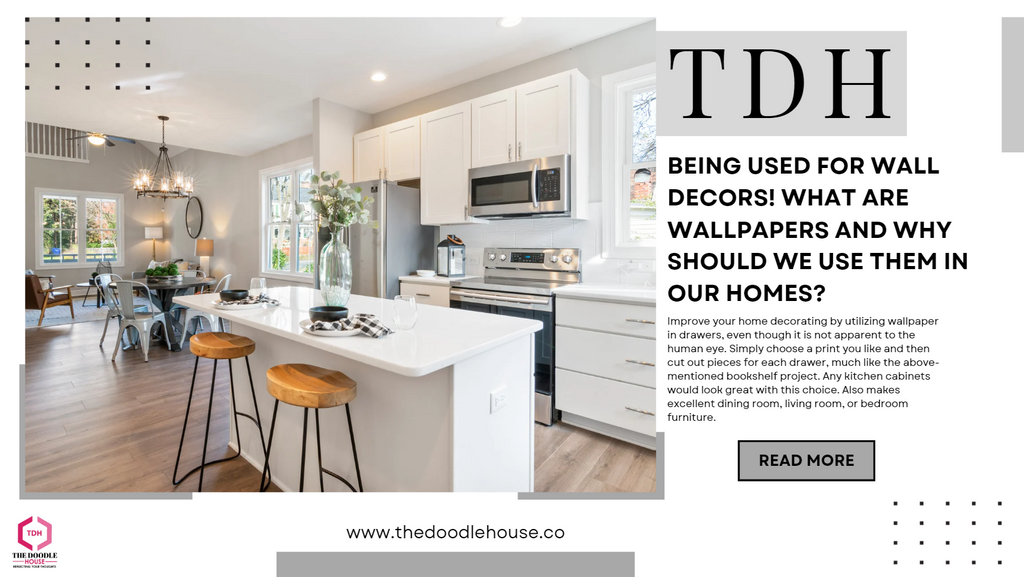 Being used for wall decors! What are wallpapers and why should we use them in our homes?