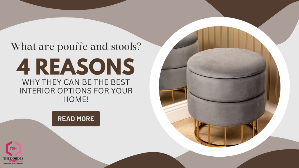 What are pouffe and stools? 4 reasons why they will increase the feel of your home