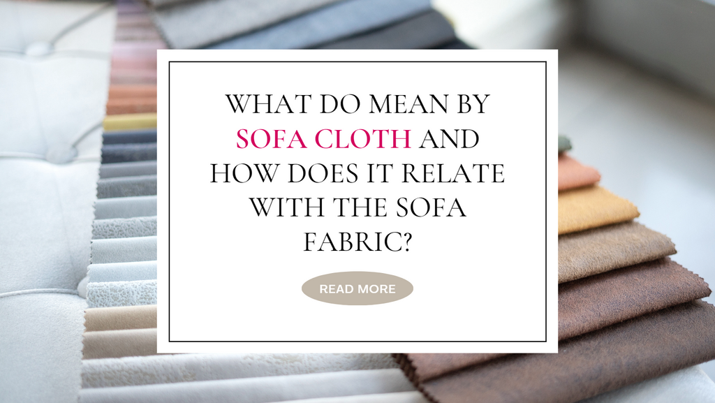 What do mean by sofa cloth and how does it relate with the sofa fabric?